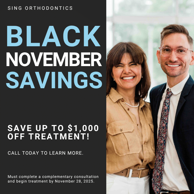 black November savings at sing orthodontics